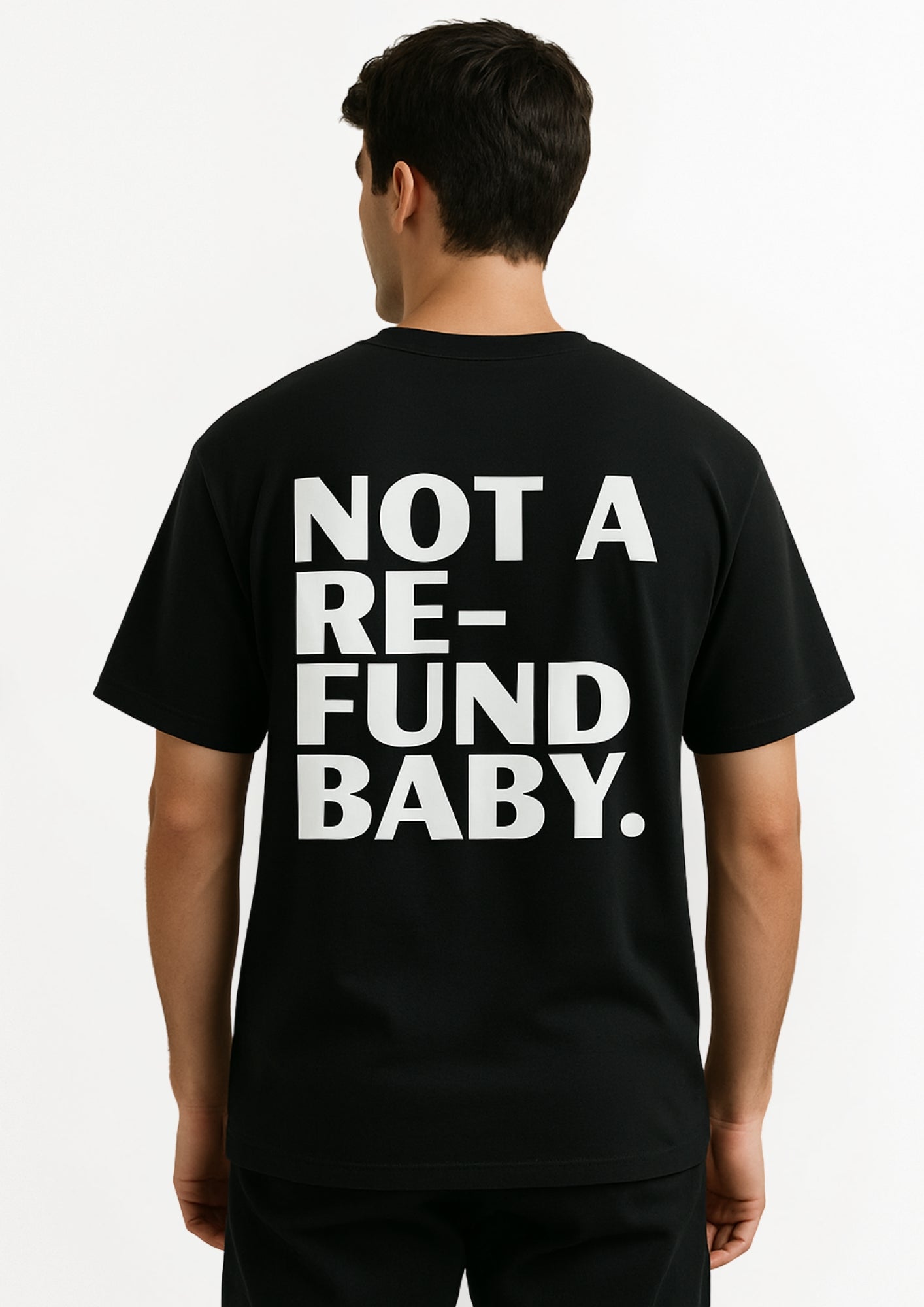 "NOT A REFUND BABY" Shirt