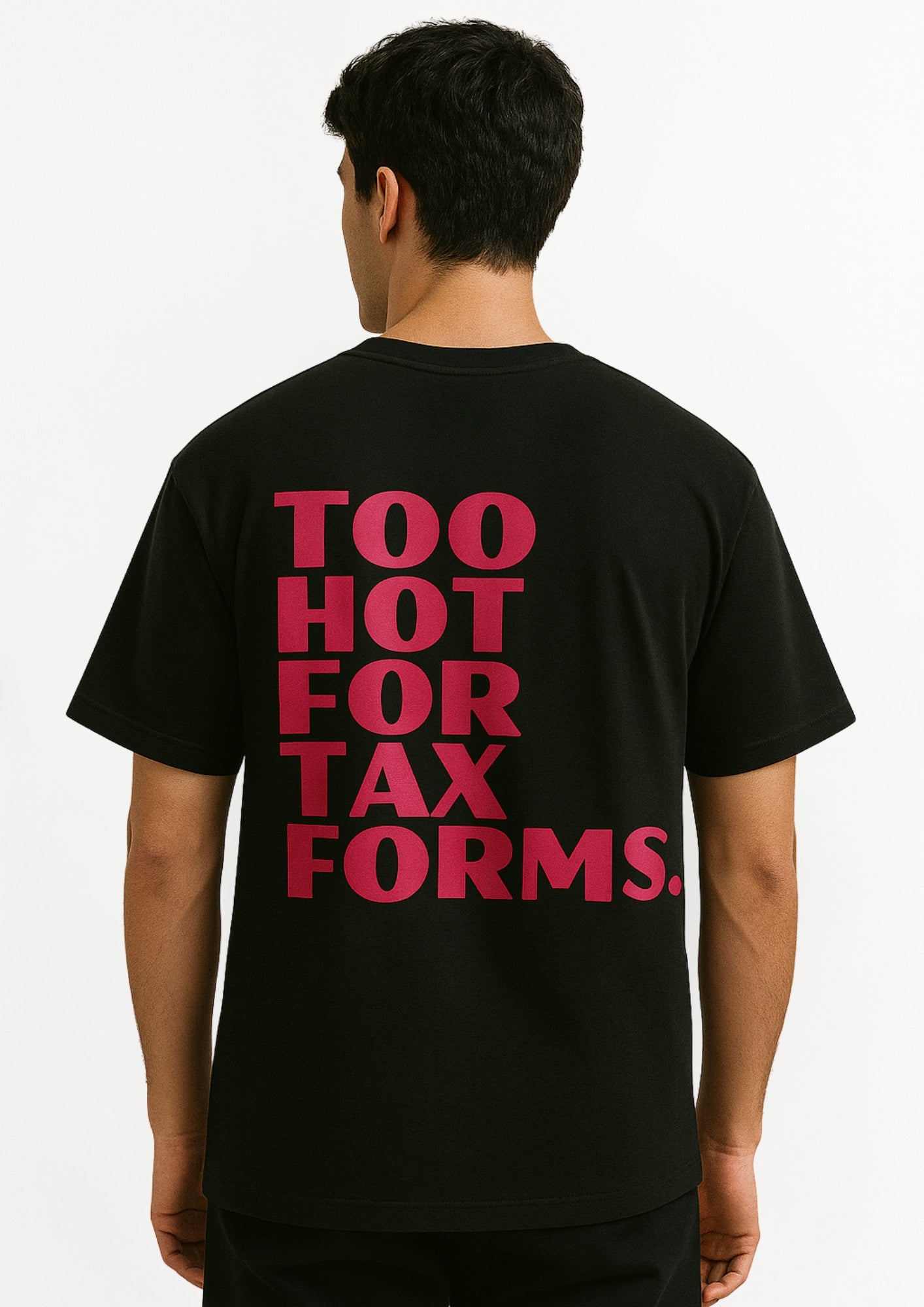 "TOO HOT FOR TAX FORMS" Shirt